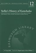 Steller's History of Kamchatka: Collected Information Concerning the History of Kamchatka, Its Peoples, Their Manners, Names, Lifestyles, and Various Customary ... Historical Translation Series, V. 12.)
