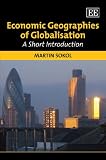 Economic Geographies of Globalisation: A Short Introduction