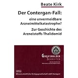 Der Contergan-Fall, eine unvermeidbare Arzneimittelkatastrophe?von "Beate Kirk"