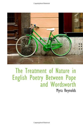 The Treatment of Nature in English Poetry Between Pope and Wordsworth