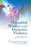 Disabled women and domestic violence : responding to the experiences of survivors