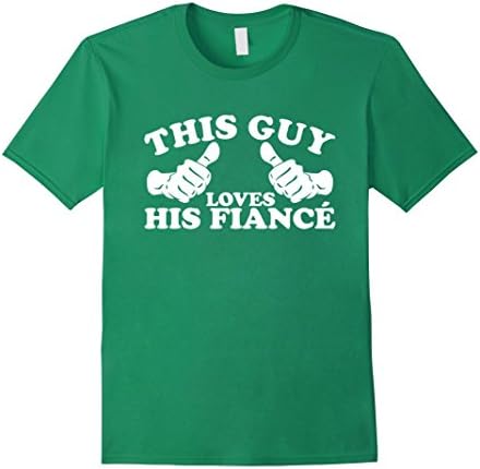 Men's This Guy Loves His Fiance Shirt Large Kelly Green