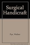 Pye's surgical handicraft