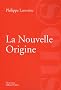 La Nouvelle Origine : La France, matrice d'une autre modernit� ?