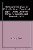 Defining crime : a study of police decisions