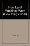 How land machines work