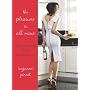 The Pleasure Is All Mine: Selfish Food for Modern &hellip by Suzanne Pirret
