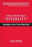 Getting Under the Skin of "Diversity": Searching for the Color-Blind Ideal