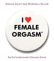I Love Female Orgasm: An Extraordinary Orgasm Guide