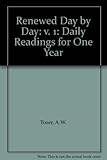 Renewed day by day : daily readings for one year