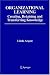 Organizational Learning: Creating, Retaining and Transferring Knowledge