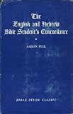 The English and Hebrew Bible Student's Concordance By Which the English Reader May be Enabled Readily to Ascertain the Literal Meaning of Any Word in the Sacred Original