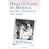 Health Care in Mobile: An Oral History of the 1940s