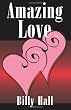 Amazing Love: the life journey of a man, formerly a "dead man walking"