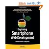 Beginning Smartphone Web Development: Building JavaScript, CSS, HTML and Ajax-Based Applications for iPhone, Android, Palm Pre, Blackberry, Windows Mo