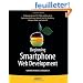 Beginning Smartphone Web Development: Building JavaScript, CSS, HTML and Ajax-based Applications for iPhone, Android, Palm Pre, BlackBerry, Windows Mobile, and Nokia S60