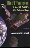  : Miss Witherspoon and Mrs. Bob Cratchit's Wild Christmas Binge: Two Plays