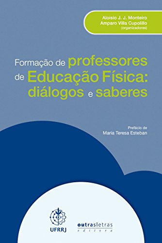 Formação de professores de Educação Física: Diálogos e saberes (Portuguese Edition)