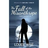 The Fall of the Misanthrope: I Bitch, therefore I amby Louise Wise