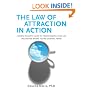 The Law of Attraction in Action: A Down-to-Earth Guide to Transforming Your Life (No Matter Where You're StartingFrom)