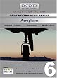 Aeroplanes for PPL and Beyond: Aeroplanes v. 6: Airframes and Systems, Instruments, Mass and Balance (Skills for Flight)