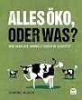 Alles �ko, oder was?: Wie man die Umwelt richtig sch�tzt