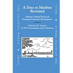 A Deus Ex Machina Revisited: Atlantic Colonial Trade and European Economic Development (The Atlantic World) (The Atlantic World) book cover
