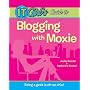 The IT Girl's Guide to Blogging with Moxie by Joelle Reeder