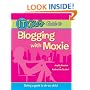 The IT Girl's Guide to Blogging with Moxie