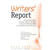 Writers' Report: Storytelling Ideas, Creative Tips and 101 Ways to Improve Writing Skills for Aspiring Authors and Poets