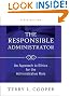 The Responsible Administrator: An Approach to Ethics for the Administrative Role