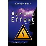 HAARP - Der Aurora Effektvon "Rainer Wolf"