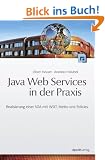 Java Web Services in der Praxis: Realisierung einer SOA mit WSIT, Metro und Policies