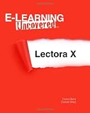 E-Learning Uncovered: Lectora X