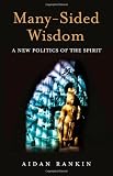 Many-sided wisdom : a new politics of the spirit