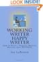 Working Writer Happy Writer: How To Build A Thriving Writing Business From Nothing