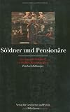 S&ouml;ldner und Pension&auml;re: Das Netzwerk Philipps II - im Heiligen R&ouml;mischen Reich - Friedrich Edelmayer