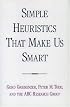 Simple Heuristics That Make Us Smart