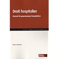 Essentiel du droit hospitalier : Manuel de gouvernance hospitali�re