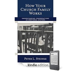 How Your Church Family Works: Understanding Congregations as Emotional Systems