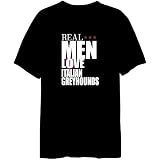 Real Men Love Italian Greyhounds Dogs Mens T-Shirt (Black, Sizes X-Small - XXX-Large)