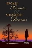 Broken Promises and Shattered Dreams