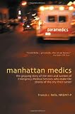 Buy : Manhattan Medics: The Gripping Story of the Men and Women of Emergency Medical Services Who Make the Streets of the City Their Career