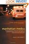 Manhattan Medics: The Gripping Story of the Men and Women of Emergency Medical Services Who Make the Streets of the City Their Career