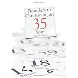 From Zero to Christian in Just 35 Years ~ Lori A. Moore