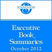 Soundview Executive Book Summaries, October 2012 | [Charles Duhigg, Jim Huling, Chris McChesney, Sean Covey, Kevin Eikenberry, Guy Harris]