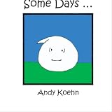 Some Days . . .