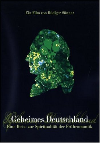 Geheimes Deutschland - Eine Reise zur Spiritualität der Frühromantik
