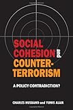 Social cohesion and counter-terrorism : a policy contradiction?