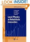 Laser Physics at Relativistic Intensities